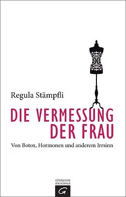 E-Book (epub) Die Vermessung der Frau von Regula Stämpfli
