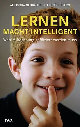 E-Book (epub) Lernen macht intelligent von Aljoscha Neubauer, Elsbeth Stern