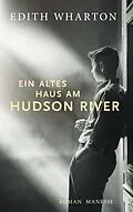 E-Book (epub) Ein altes Haus am Hudson River von Edith Wharton
