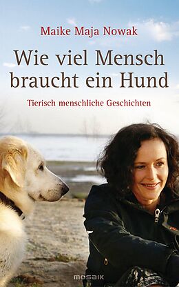 E-Book (epub) Wie viel Mensch braucht ein Hund von Maike Maja Nowak