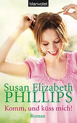E-Book (epub) Komm, und küss mich! von Susan Elizabeth Phillips