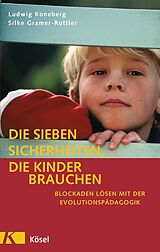 E-Book (epub) Die sieben Sicherheiten, die Kinder brauchen von Ludwig Koneberg, Silke Gramer-Rottler