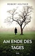 E-Book (epub) Am Ende des Tages von Robert Hültner