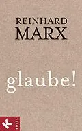 E-Book (epub) glaube! von Reinhard Marx