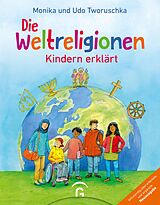 E-Book (epub) Die Weltreligionen - Kindern erklärt von Monika Tworuschka, Udo Tworuschka