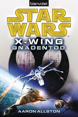 E-Book (epub) Star Wars X-Wing. Gnadentod von Aaron Allston