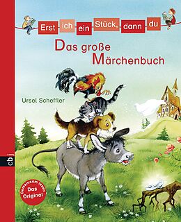 E-Book (epub) Erst ich ein Stück, dann du - Das große Märchenbuch von Ursel Scheffler