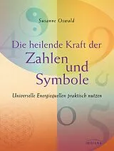 E-Book (epub) Die heilende Kraft der Zahlen und Symbole von Susanne Oswald