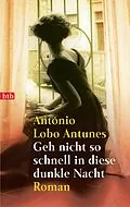 E-Book (epub) Geh nicht so schnell in diese dunkle Nacht von António Lobo Antunes