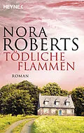 E-Book (epub) Tödliche Flammen von Nora Roberts