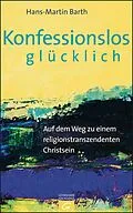 E-Book (epub) Konfessionslos glücklich von Hans-Martin Barth