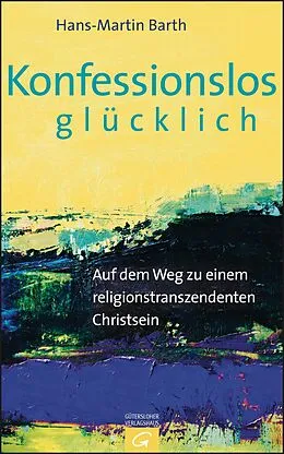 E-Book (epub) Konfessionslos glücklich von Hans-Martin Barth