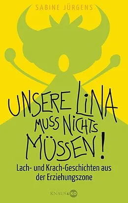 E-Book (epub) Unsere Lina muss nichts müssen! von Sabine Jürgens