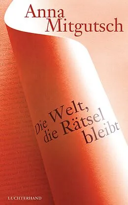 E-Book (epub) Die Welt, die Rätsel bleibt von Anna Mitgutsch