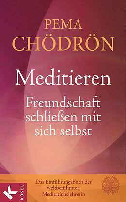 E-Book (epub) Meditieren - Freundschaft schließen mit sich selbst von Pema Chödrön