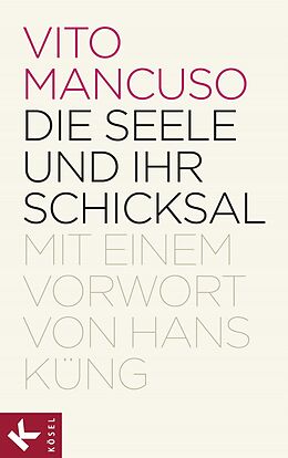E-Book (epub) Die Seele und ihr Schicksal von Vito Mancuso