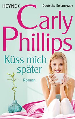E-Book (epub) Küss mich später von Carly Phillips