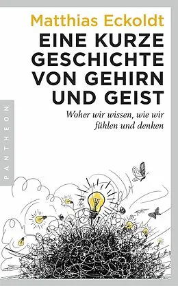 E-Book (epub) Eine kurze Geschichte von Gehirn und Geist von Matthias Eckoldt