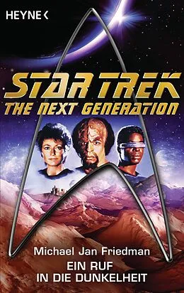 E-Book (epub) Star Trek - The Next Generation: Ein Ruf in die Dunkelheit von Michael Jan Friedman