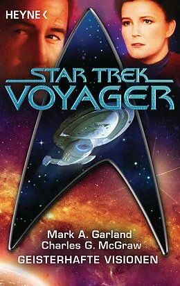 E-Book (epub) Star Trek - Voyager: Geisterhafte Visionen von Mark A. Garland, Charles G. McGraw