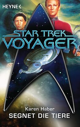 E-Book (epub) Star Trek - Voyager: Segnet die Tiere von Karen Haber