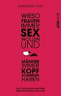E-Book (epub) Wieso Frauen immer Sex wollen und Männer immer Kopfschmerzen haben von Christian Thiel
