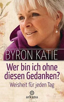 E-Book (epub) Wer bin ich ohne diesen Gedanken? von Byron Katie