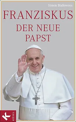 E-Book (epub) Franziskus, der neue Papst von Simon Biallowons