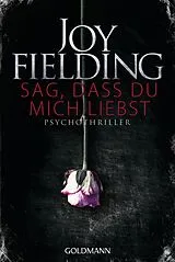 E-Book (epub) Sag, dass du mich liebst von Joy Fielding