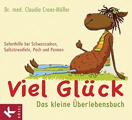 E-Book (epub) Viel Glück - Das kleine Überlebensbuch von Claudia Croos-Müller