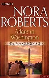 E-Book (epub) Die MacGregors 3. Affäre in Washington von Nora Roberts