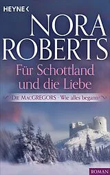 E-Book (epub) Die MacGregors - Wie alles begann. Für Schottland und die Liebe von Nora Roberts