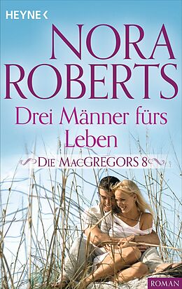 E-Book (epub) Die MacGregors 8. Drei Männer fürs Leben von Nora Roberts