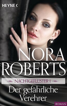 E-Book (epub) Nachtgeflüster 1. Der gefährliche Verehrer von Nora Roberts