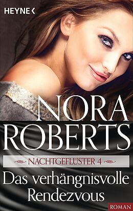 E-Book (epub) Nachtgeflüster 4. Das verhängnisvolle Rendezvous von Nora Roberts