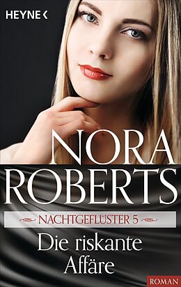 E-Book (epub) Nachtgeflüster 5. Die riskante Affäre von Nora Roberts