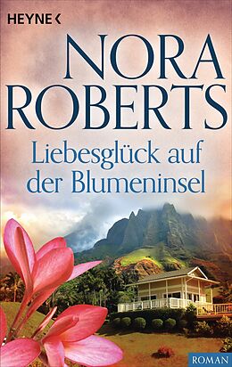 E-Book (epub) Liebesglück auf der Blumeninsel von Nora Roberts