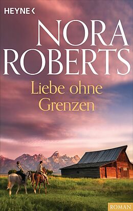E-Book (epub) Liebe ohne Grenzen von Nora Roberts
