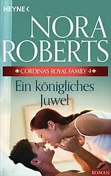 E-Book (epub) Cordina's Royal Family 4. Ein königliches Juwel von Nora Roberts