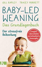 E-Book (epub) Baby-led Weaning - Das Grundlagenbuch von Gill Rapley, Tracey Murkett