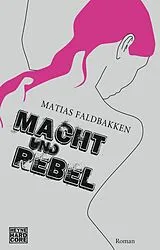E-Book (epub) Macht und Rebel von Matias Faldbakken