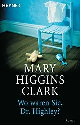 E-Book (epub) Wo waren Sie, Dr. Highley? von Mary Higgins Clark