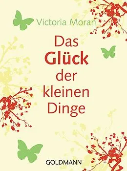 E-Book (epub) Das Glück der kleinen Dinge - von Victoria Moran