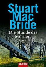 E-Book (epub) Die Stunde des Mörders von Stuart MacBride
