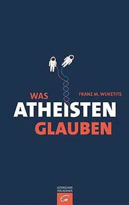 E-Book (epub) Was Atheisten glauben von Franz M. Wuketits