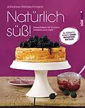 E-Book (epub) Natürlich süß! von Johanna Handschmann
