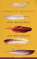 E-Book (epub) Fünf Menschen, die mir fehlen von Christie Hodgen