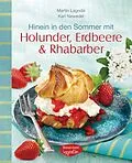 E-Book (epub) Hinein in den Sommer mit Holunder, Erdbeere &amp; Rhabarber von Martin Lagoda, Karl Newedel