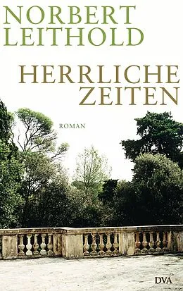 E-Book (epub) Herrliche Zeiten von Norbert Leithold