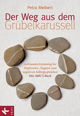 E-Book (epub) Der Weg aus dem Grübelkarussell von Petra Meibert